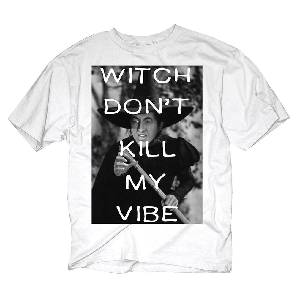New! Witch Don't Kill My Vibe T-Shirt Wizard of Oz Movie